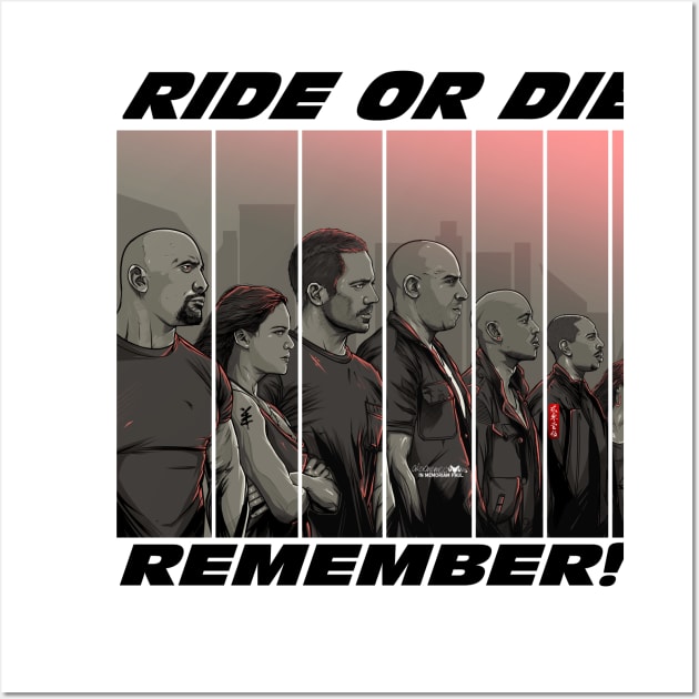 Ride or Die, Remember? Wall Art by akyanyme